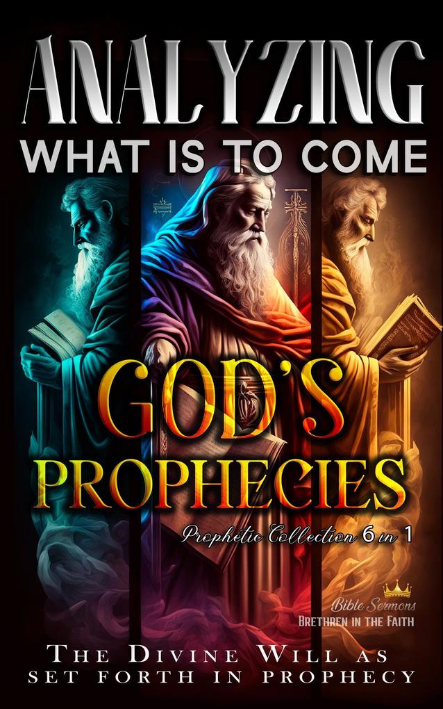 Analyzing What is to Come: God‘s Prophecies