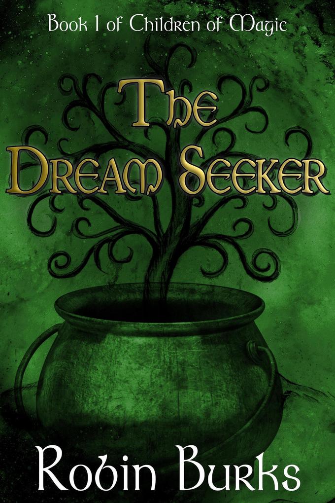 The Dream Seeker (Children of Magic #1)