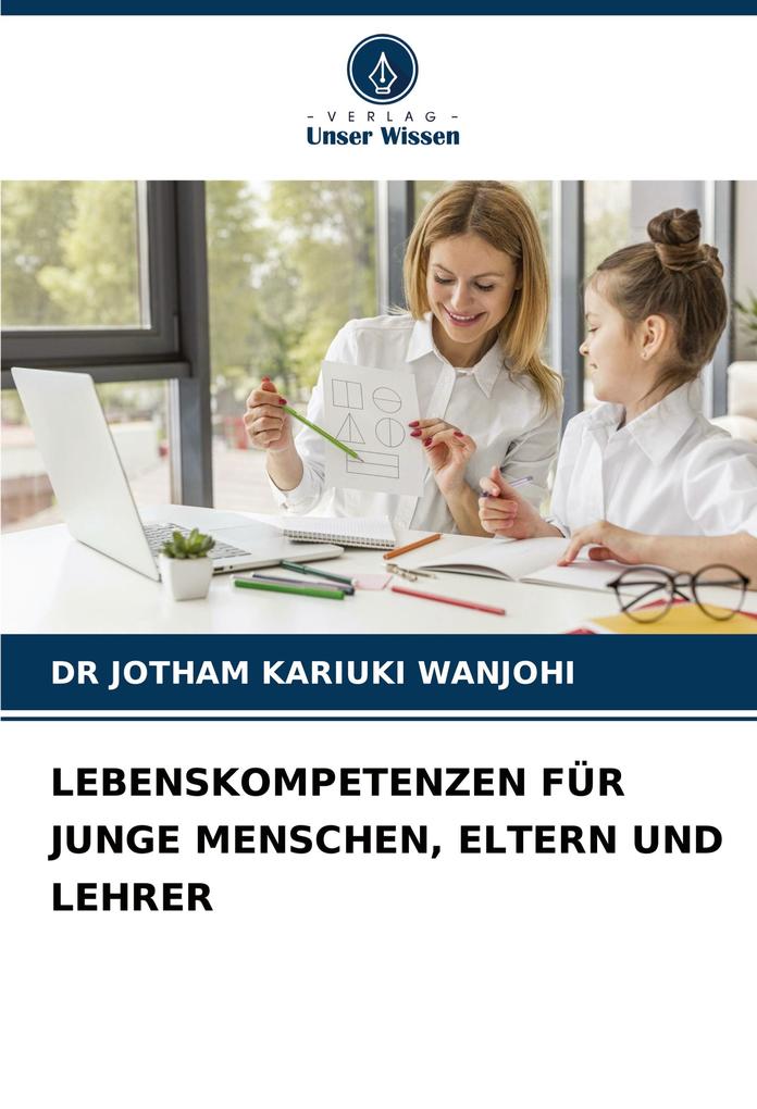 LEBENSKOMPETENZEN FÜR JUNGE MENSCHEN ELTERN UND LEHRER