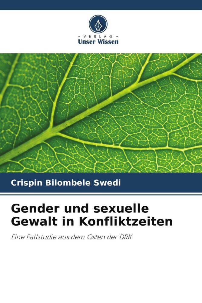 Gender und sexuelle Gewalt in Konfliktzeiten