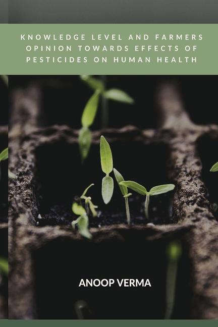 Knowledge Level and Farmers Opinion Towards Effects of Pesticides on Human Health