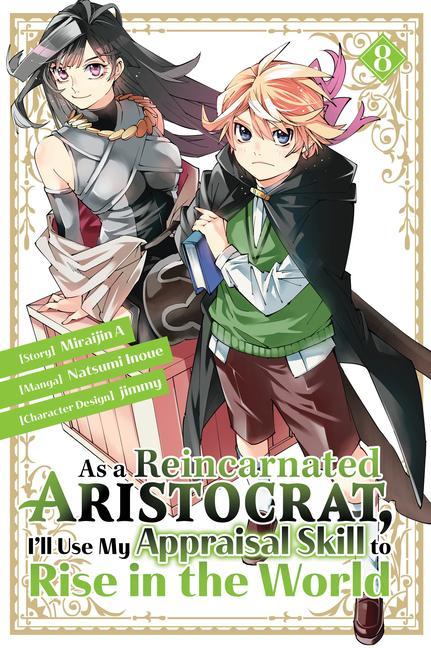 As a Reincarnated Aristocrat I‘ll Use My Appraisal Skill to Rise in the World 8 (Manga)
