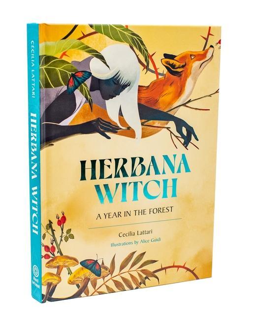 Herbana Witch: A Year in the Forest (Working with Herbs Barks Mushrooms Roots and Flowers)
