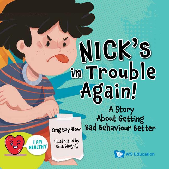 Nick‘s in Trouble Again!: A Story about Getting Bad Behaviour Better