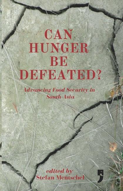 Can Hunger Be Defeated?: Advancing Food Security in South Asia
