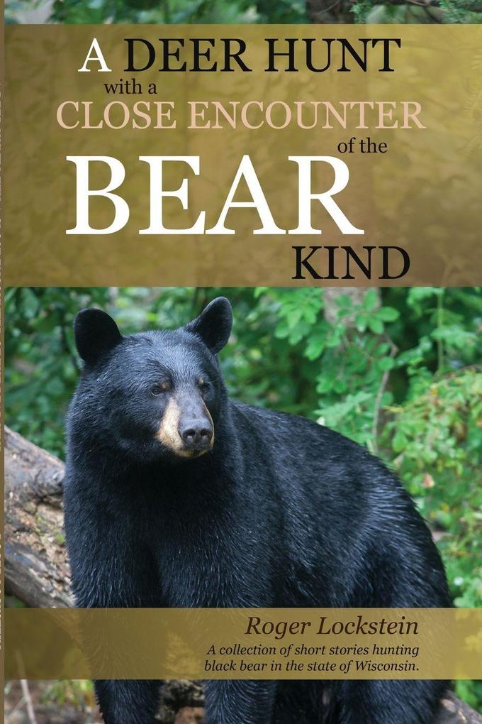 A Deer Hunt with a Close Encounter of the Bear Kind