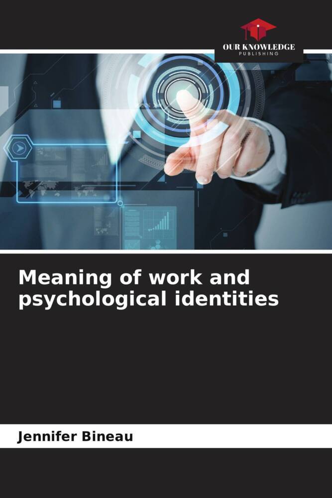 Meaning of work and psychological identities