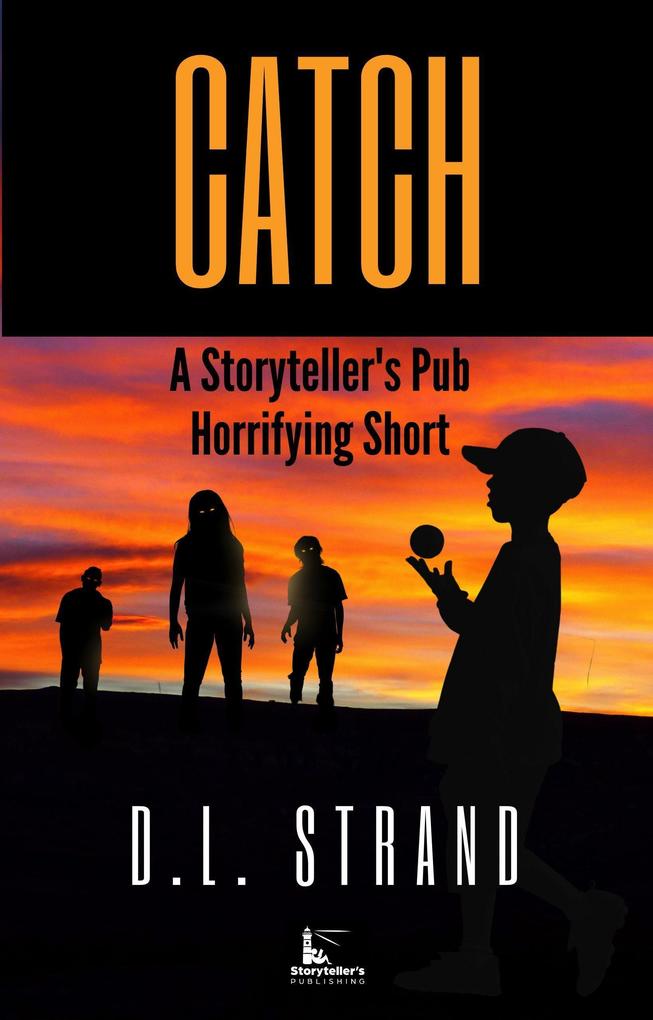 Catch (Storyteller‘s Pub Horrifying Shorts #1)