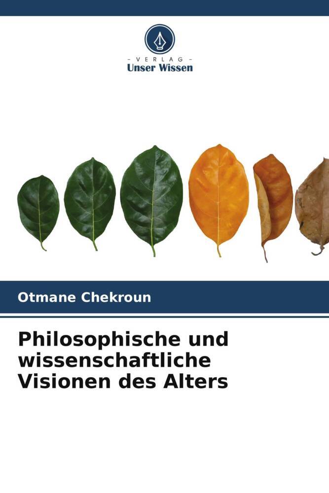 Philosophische und wissenschaftliche Visionen des Alters
