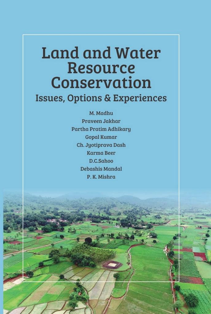 Land and Water Resource Conservation: Issues Options and Experiences