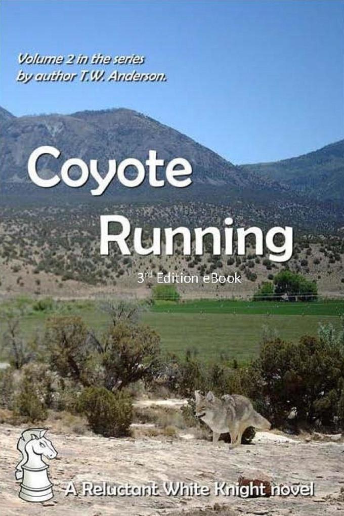 Coyote Running (A Reluctant White Knight #2)