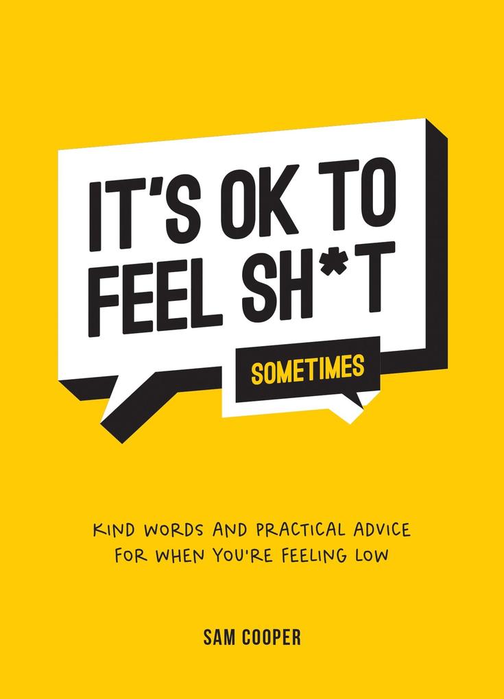 It‘s OK to Feel Sh*t (Sometimes)