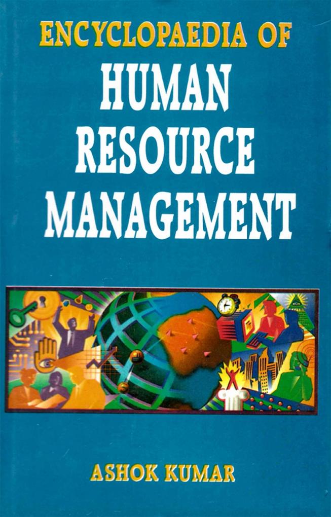 Encyclopaedia of Human Resource Management (Personnel Management And Professional Perspectives)