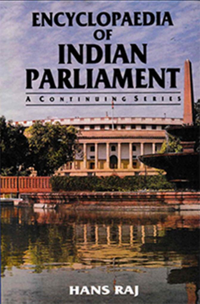 Encyclopaedia of Indian Parliament (Executive Legislation in India Capsule of Central Executive Legislation in India 15.8.1947-31.12.1966)