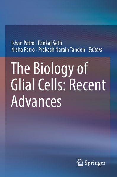 The Biology of Glial Cells: Recent Advances