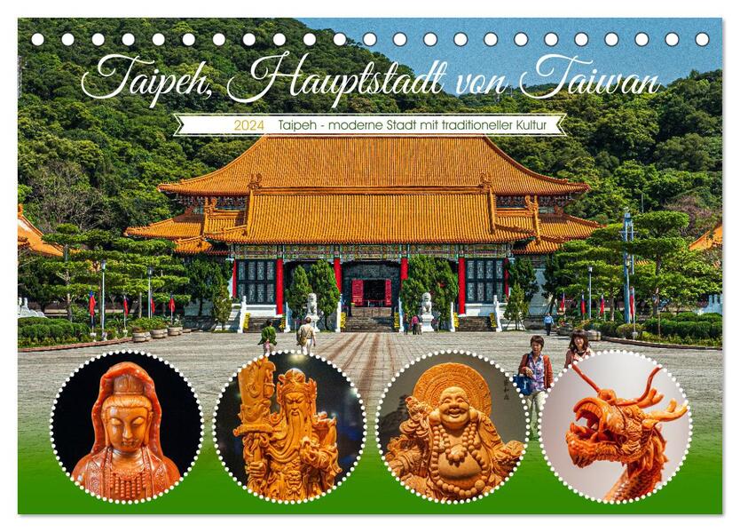 Taipeh Hauptstadt von Taiwan (Tischkalender 2024 DIN A5 quer) CALVENDO Monatskalender