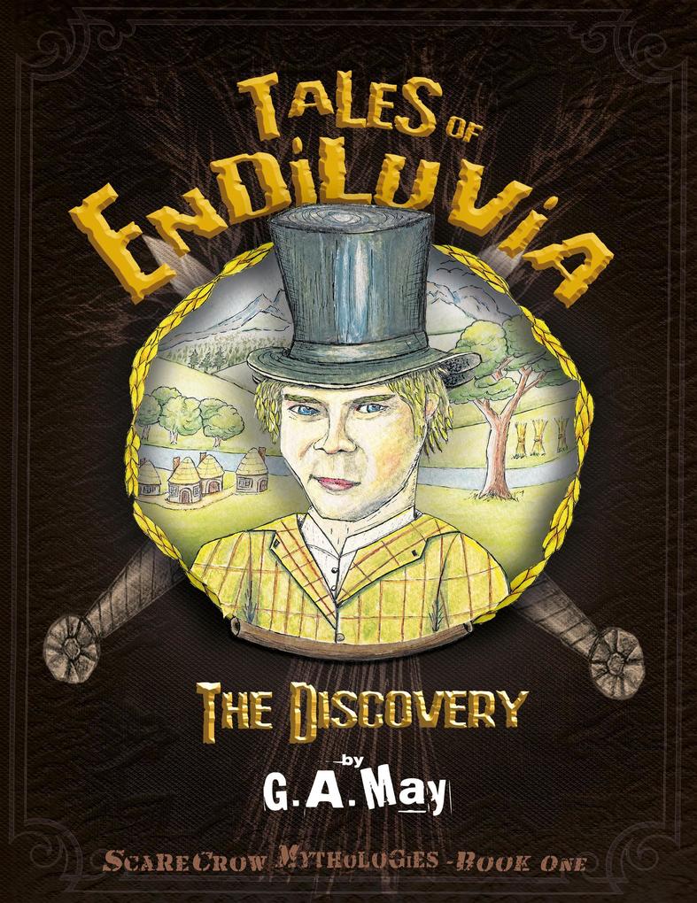 Tales of Endiluvia: The Discovery - Scarecrow Mythologies Book One