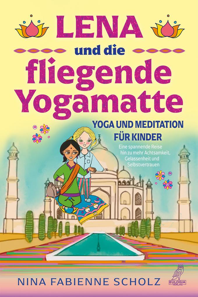 Lena und die fliegende Yogamatte - Yoga und Meditation für Kinder