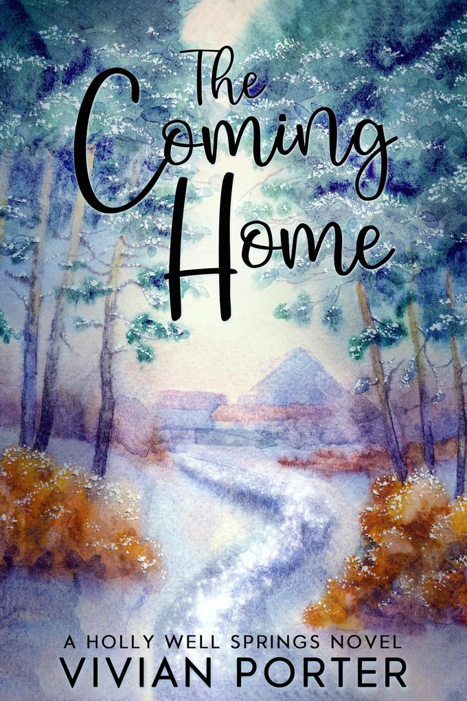 The Coming Home (A Holly Well Springs Novel #2)