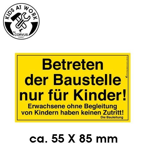 Corvus A600060 - Kids-at-Work Bauschild 'Betreten der Baustelle nur für Kinder!' 55x85mm