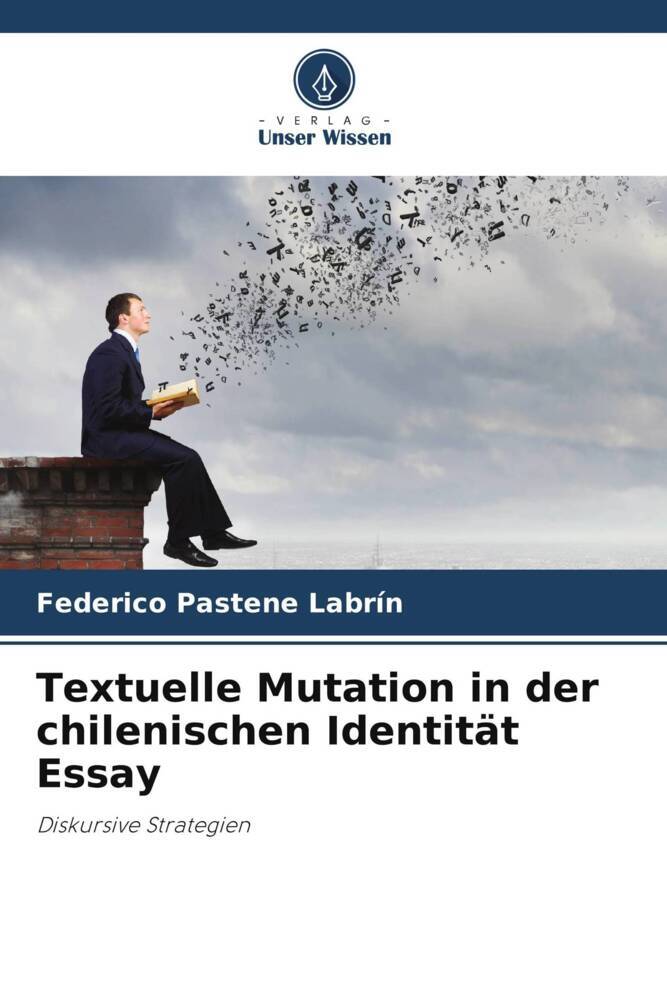 Textuelle Mutation in der chilenischen Identität Essay