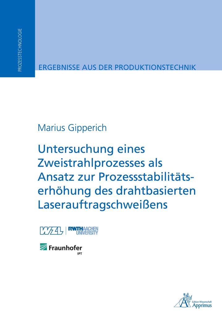 Untersuchung eines Zweistrahlprozesses als Ansatz zur Prozessstabilitätserhöhung des drahtbasierten Laserauftragschweißens