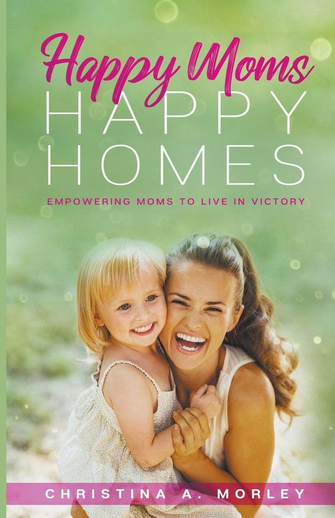 Happy Moms Happy Homes