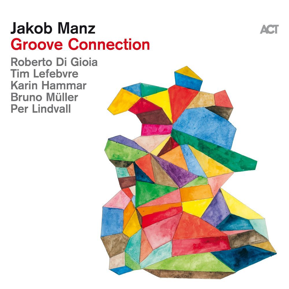 Jakob Manz: Groove Connection (Digipak)
