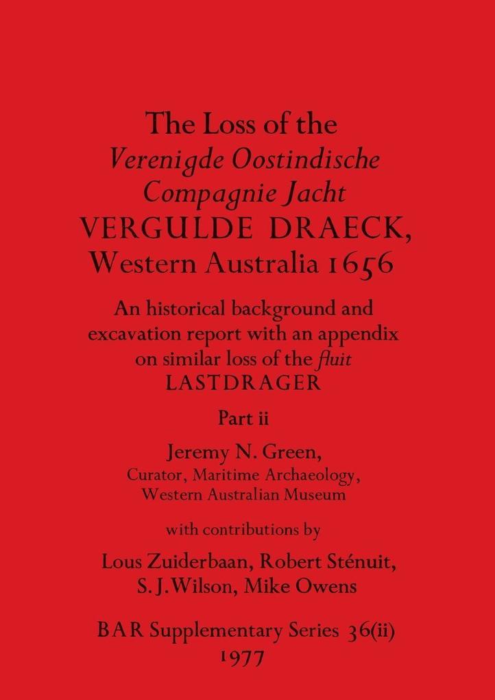 The Loss of the Verenigde Oostindische Compagnie Jacht VERGULDE DRAECK Western Australia 1656 Part ii