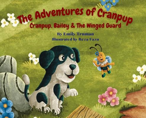 The Adventures of Cranpup: Cranpup Bailey & The Winged Guard: Cranpup Bailey &: Cranpup Bailey