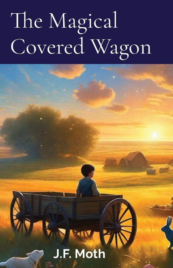 The Magical Covered Wagon
