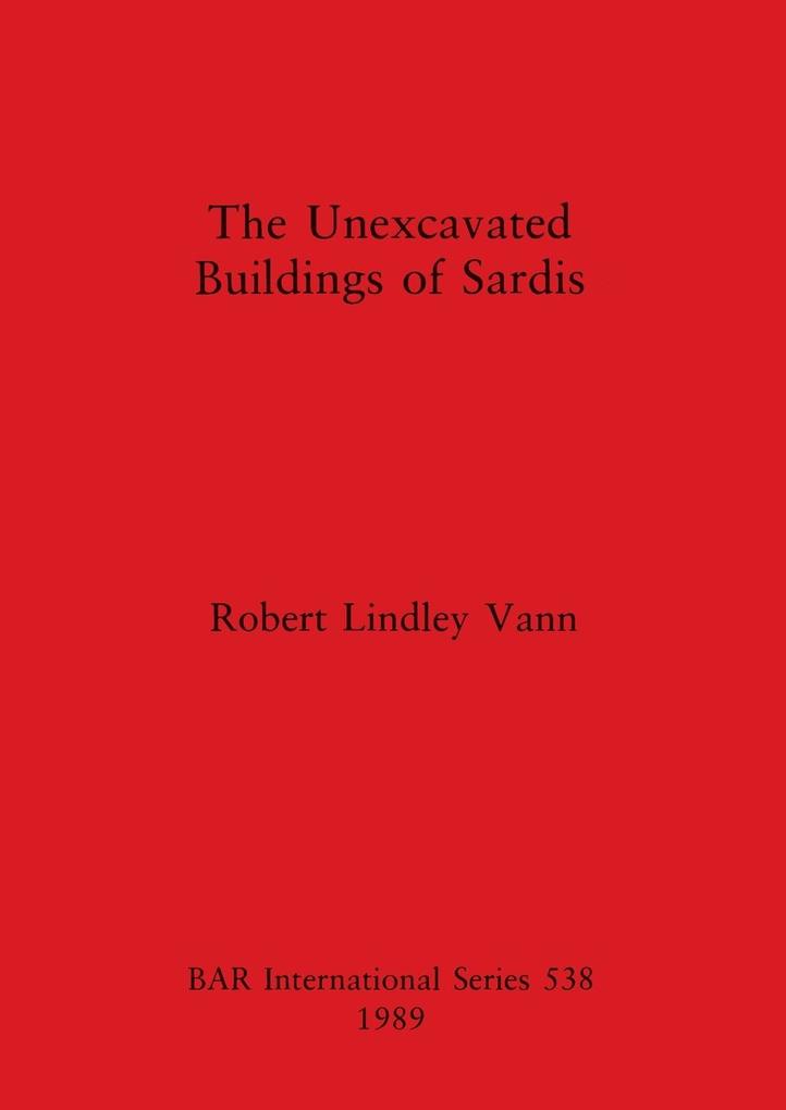 The Unexcavated Buildings of Sardis