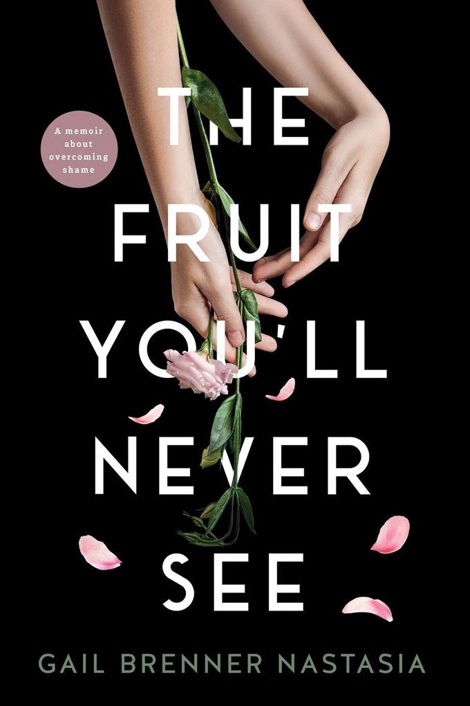THE FRUIT YOU'LL NEVER SEE