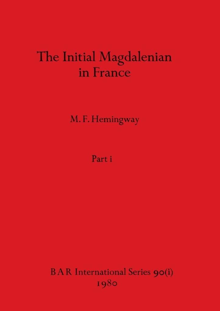 The Initial Magdalenian in France Part i