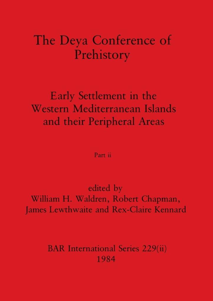 The Deya Conference of Prehistory Part ii