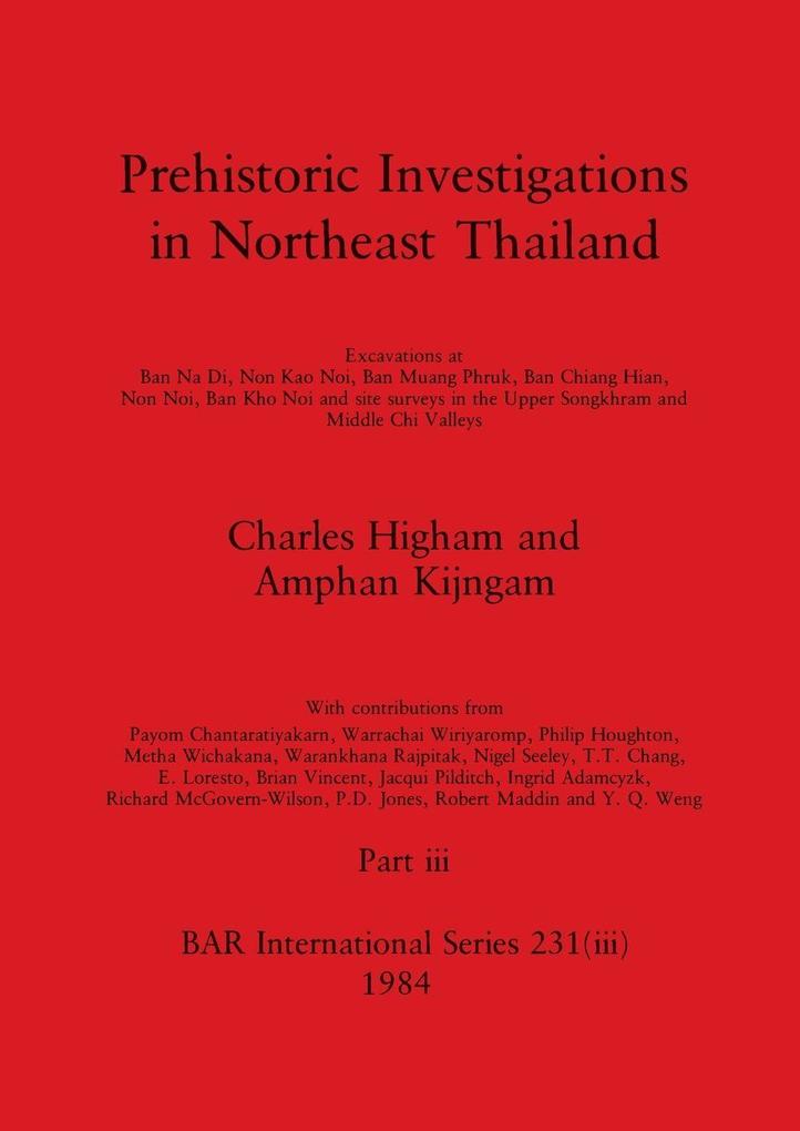 Prehistoric Investigations in Northeast Thailand Part iii