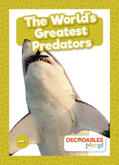 The World‘s Greatest Predators