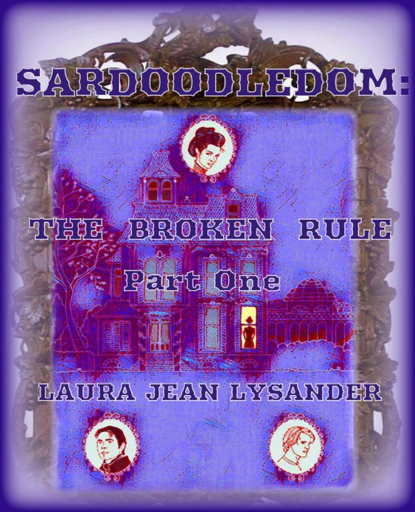 Sardoodledom: The Broken Rule Pt One