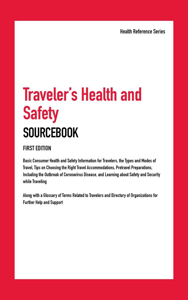 Traveler‘s Health and Safety Sourcebook 1st Ed.