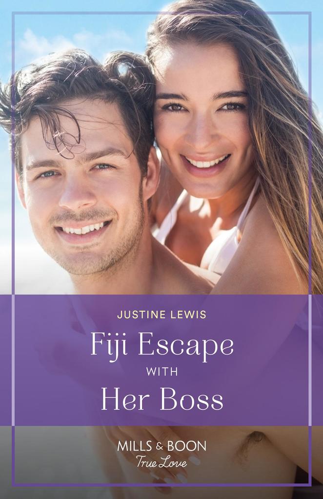 Fiji Escape With Her Boss (Mills & Boon True Love)