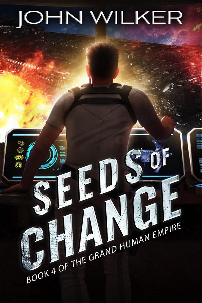 Seeds of Change (The Grand Human Empire #4)