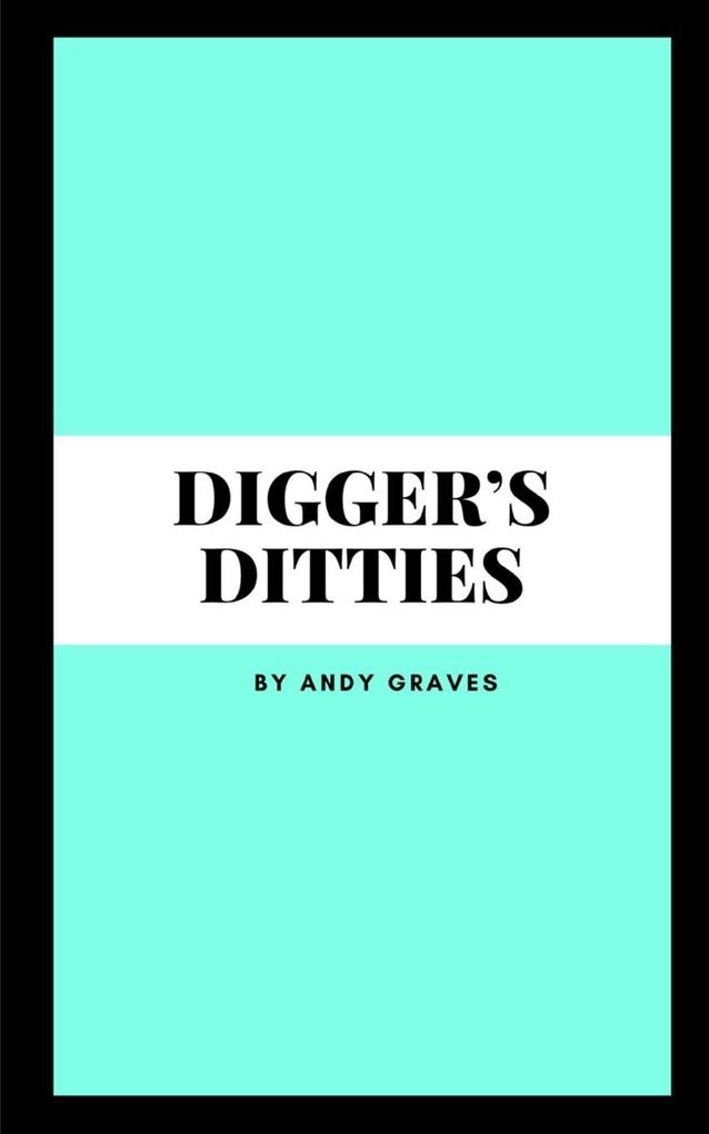 Digger's Ditties