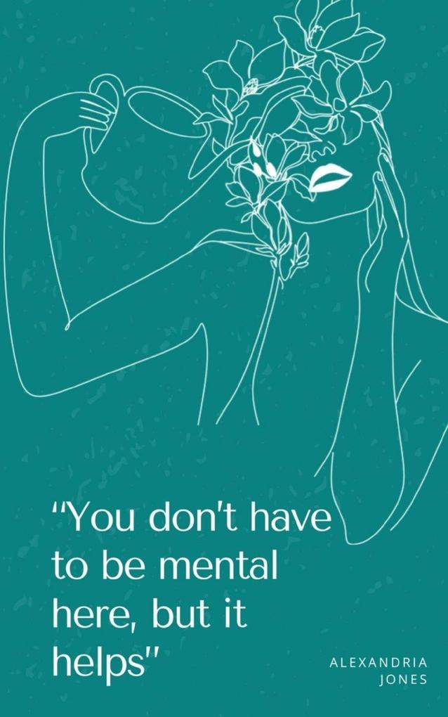 'You don't have to be mental here but it helps'