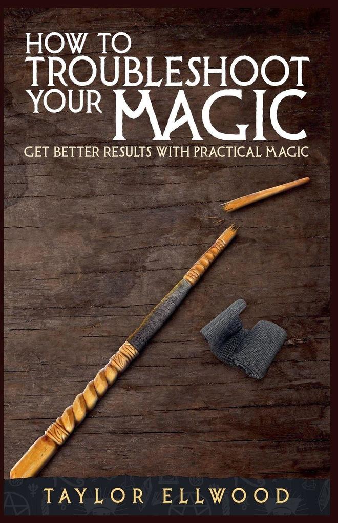 How to Troubleshoot Your Magic