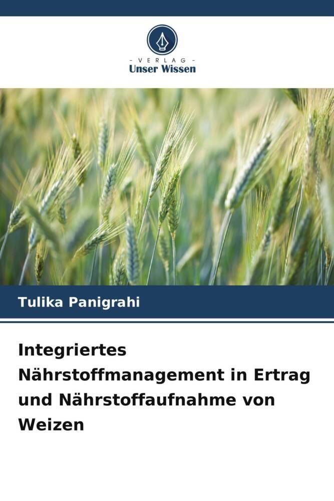 Integriertes Nährstoffmanagement in Ertrag und Nährstoffaufnahme von Weizen
