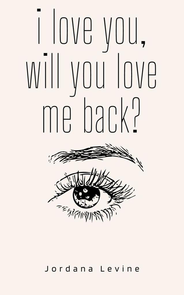 i love you will you love me back?
