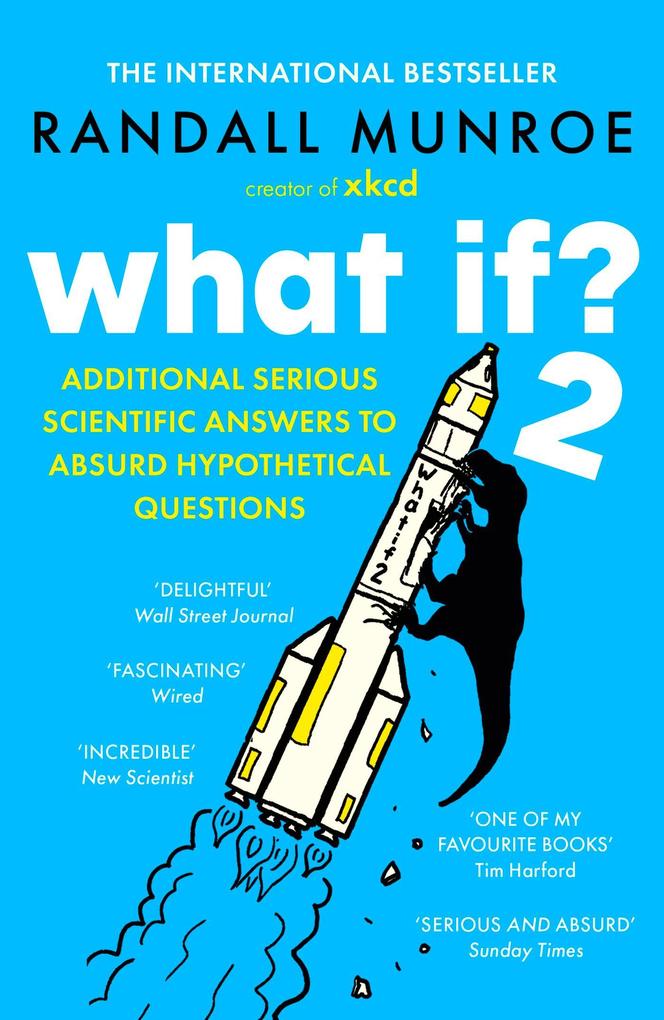 What If? 2 by Randall Munroe - Paperback Popular Science Book - Absurd Hypothetical Questions Answered with Real Science - Bestselling xkcd Author