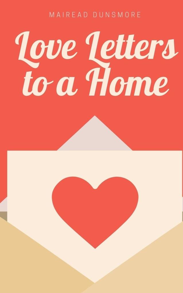 Love Letters to a Home