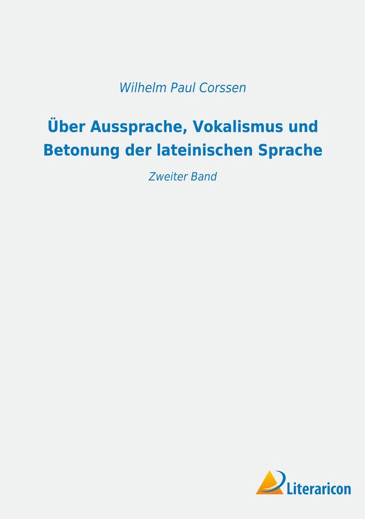 Über Aussprache Vokalismus und Betonung der lateinischen Sprache