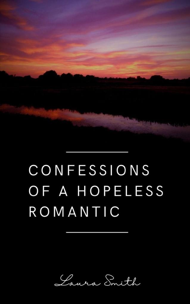 Confessions of a Hopeless Romantic